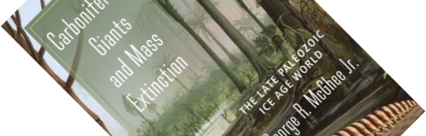 Book Review – Carboniferous Giants and Mass Extinction: The Late Paleozoic Ice Age World