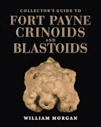 New Book: “Collector’s Guide to Fort Payne Crinoids and Blastoids”