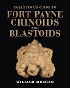 New Book: “Collector’s Guide to Fort Payne Crinoids and Blastoids”
