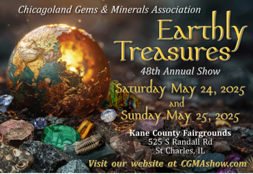 CHICAGOLAND GEMS & MINERALS ASSOCIATION 48th ANNUAL SHOW · May 24th & 25th 2025