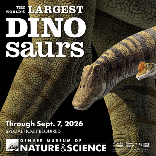Denver Museum of Nature & Science – Only a few days left … Ends September 7th, 2026